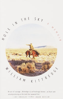 Cover Image for Hole in the Sky: A Memoir -- William Kittredge, Paperback