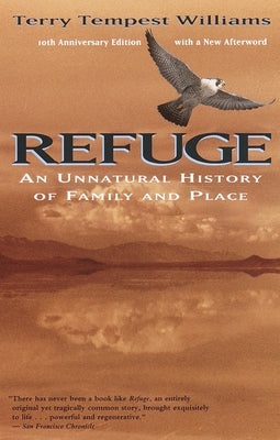 Cover Image for Refuge: An Unnatural History of Family and Place -- Terry Tempest Williams, Paperback