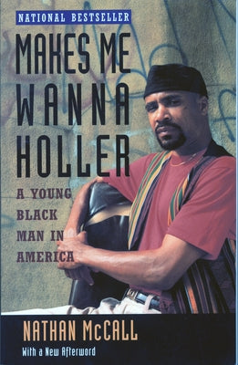 Cover Image for Makes Me Wanna Holler: A Young Black Man in America -- Nathan McCall, Paperback