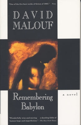 Cover Image for Remembering Babylon: A Novel (Man Booker Prize Finalist) -- David Malouf, Paperback