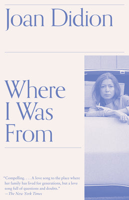 Cover Image for Where I Was from: A Memoir -- Joan Didion, Paperback