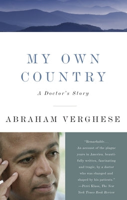 Cover Image for My Own Country: A Doctor's Story -- Abraham Verghese, Paperback