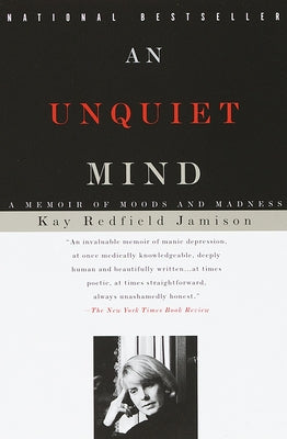 Cover Image for An Unquiet Mind: A Memoir of Moods and Madness -- Kay Redfield Jamison, Paperback