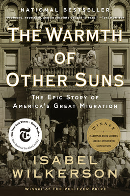 Cover Image for The Warmth of Other Suns: The Epic Story of America's Great Migration -- Isabel Wilkerson, Paperback