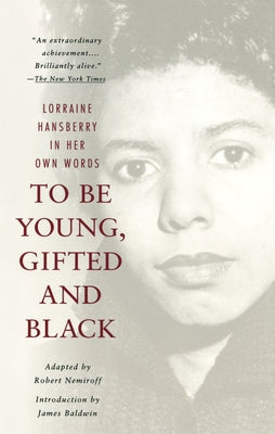 Cover Image for To Be Young, Gifted and Black: A Memoir with an Introduction by James Baldwin -- Lorraine Hansberry, Paperback