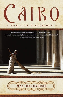 Cover Image for Cairo: The City Victorious -- Max Rodenbeck, Paperback