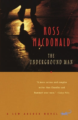 Cover Image for The Underground Man: A Lew Archer Novel -- Ross MacDonald, Paperback