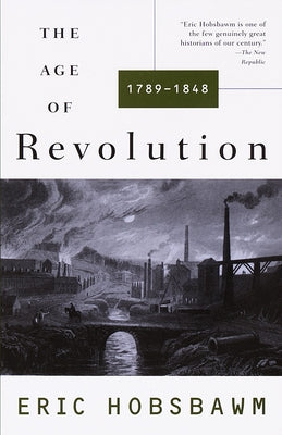 Cover Image for The Age of Revolution: 1749-1848 -- Eric Hobsbawm, Paperback