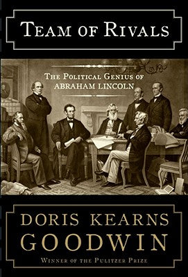 Cover Image for Team of Rivals: The Political Genius of Abraham Lincoln -- Doris Kearns Goodwin, Hardcover