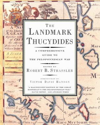 Cover Image for The Landmark Thucydides: A Comprehensive Guide to the Peloponnesian War -- Robert B. Strassler, Paperback