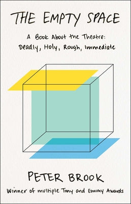 Cover Image for The Empty Space: A Book about the Theatre: Deadly, Holy, Rough, Immediate -- Peter Brook, Paperback