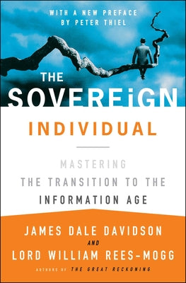 Cover Image for The Sovereign Individual: Mastering the Transition to the Information Age -- James Dale Davidson, Paperback