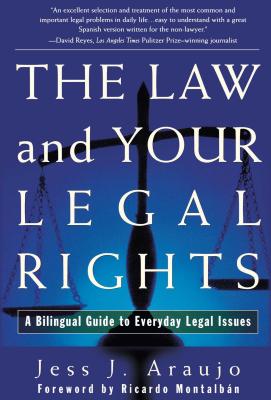 Cover Image for The Law and Your Legal Rights/A Ley y Sus Derechos Legales -- Jess J. Araujo, Paperback