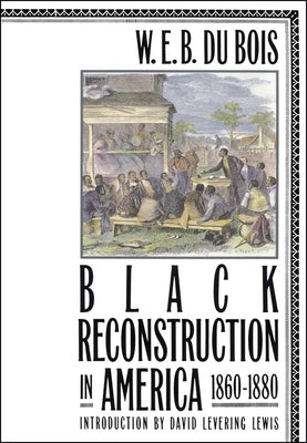 Cover Image for Black Reconstruction in America 1860-1880 -- W. E. B. Du Bois, Paperback