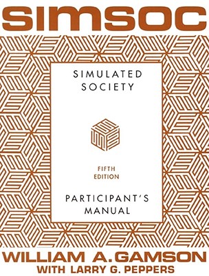 Cover Image for Simsoc: Simulated Society, Participant's Manual: Fifth Edition (Participant's Manual) -- William A. Gamson, Paperback