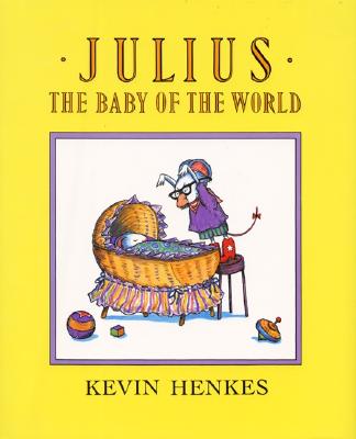 Cover Image for Julius, the Baby of the World -- Kevin Henkes, Hardcover