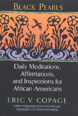 Cover Image for Black Pearls: Daily Meditations, Affirmations, and Inspirations for African-Americans -- Eric V. Copage, Paperback