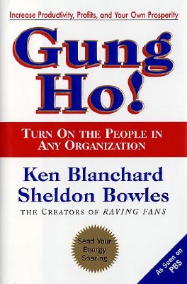 Cover Image for Gung Ho!: Turn on the People in Any Organization -- Ken Blanchard, Hardcover