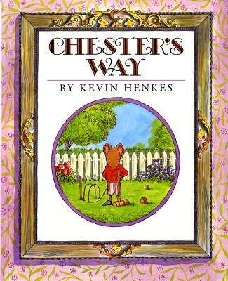 Cover Image for Chester's Way -- Kevin Henkes, Paperback