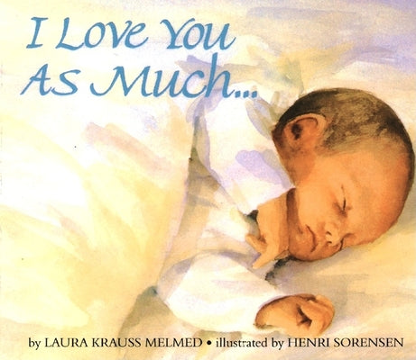 Cover Image for I Love You as Much... -- Laura Krauss Melmed, Board Book