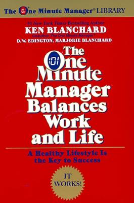 Cover Image for The One Minute Manager Balances Work and Life -- Ken Blanchard, Paperback