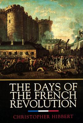 Cover Image for The Days of the French Revolution -- Christopher Hibbert, Paperback