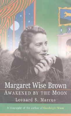Cover Image for Margaret Wise Brown -- Leonard S. Marcus, Paperback