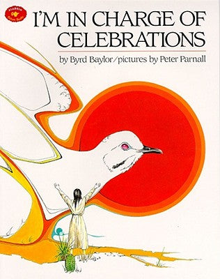 Cover Image for I'm in Charge of Celebrations -- Byrd Baylor, Paperback