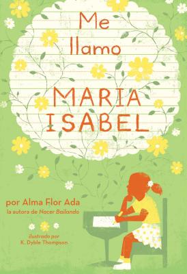 Cover Image for Me Llamo Maria Isabel (My Name Is Maria Isabel) -- Alma Flor Ada, Paperback