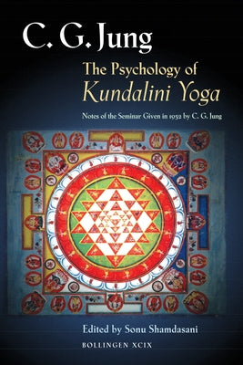Cover Image for The Psychology of Kundalini Yoga: Notes of the Seminar Given in 1932 by C. G. Jung -- C. G. Jung, Paperback