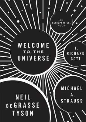 Cover Image for Welcome to the Universe: An Astrophysical Tour -- Neil Degrasse Tyson, Hardcover
