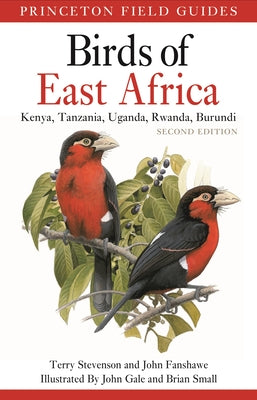Cover Image for Birds of East Africa: Kenya, Tanzania, Uganda, Rwanda, Burundi Second Edition -- Terry Stevenson, Paperback