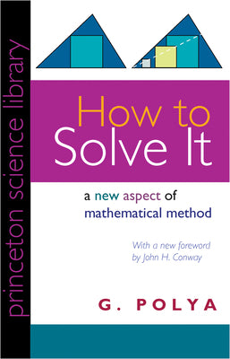 Cover Image for How to Solve It: A New Aspect of Mathematical Method -- George Polya, Paperback