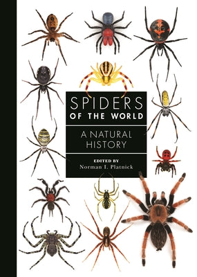Cover Image for Spiders of the World: A Natural History -- Norman I. Platnick, Hardcover