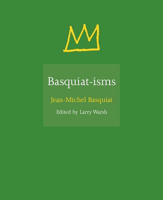 Cover Image for Basquiat-Isms -- Jean-Michel Basquiat, Hardcover