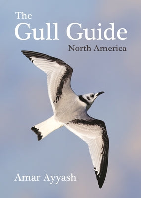 Cover Image for The Gull Guide: North America -- Amar Ayyash, Paperback