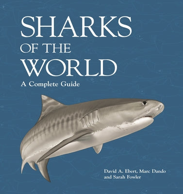Cover Image for Sharks of the World: A Complete Guide -- David A. Ebert, Hardcover