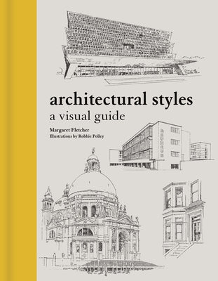 Cover Image for Architectural Styles: A Visual Guide -- Margaret Fletcher, Hardcover