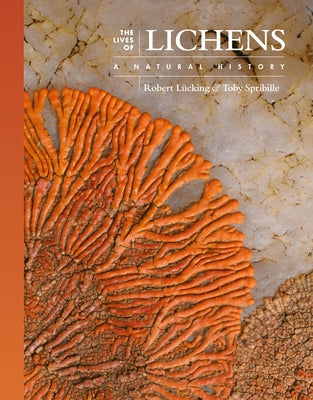 Cover Image for The Lives of Lichens: A Natural History -- Robert Lücking, Hardcover