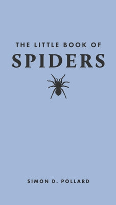Cover Image for The Little Book of Spiders -- Simon Pollard, Hardcover