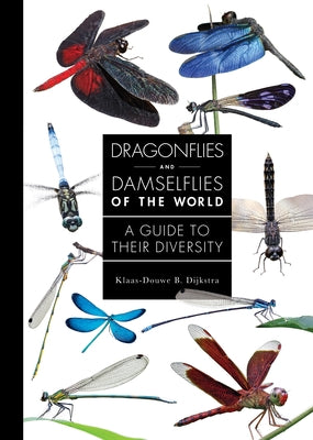Cover Image for Dragonflies and Damselflies of the World: A Guide to Their Diversity -- Klaas-Douwe B. Dijkstra, Hardcover