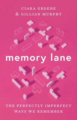 Cover Image for Memory Lane: The Perfectly Imperfect Ways We Remember -- Ciara Greene, Hardcover