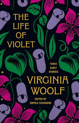 Cover Image for The Life of Violet: Three Early Stories -- Virginia Woolf, Hardcover