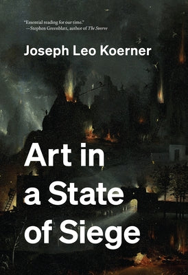 Cover Image for Art in a State of Siege -- Joseph Leo Koerner, Hardcover