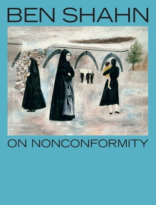 Cover Image for Ben Shahn, on Nonconformity -- Laura Katzman, Paperback