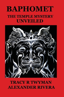 Cover Image for Baphomet: The Temple Mystery Unveiled -- Tracy R. Twyman, Hardcover