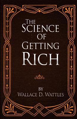 Cover Image for The Science of Getting Rich -- Wallace D. Wattles, Paperback
