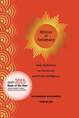 Cover Image for Mirror of Intimacy: Daily Reflections on Emotional and Erotic Intelligence -- Alexandra Katehakis, Paperback