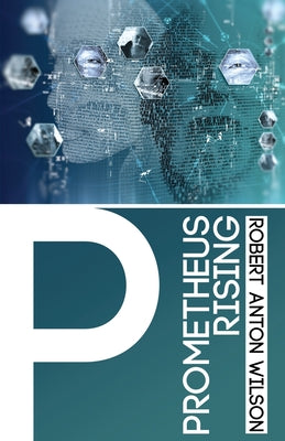 Cover Image for Prometheus Rising -- Robert Anton Wilson, Paperback