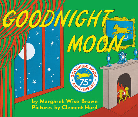 Goodnight Moon -- Margaret Wise Brown, Hardcover